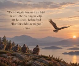 När behovet av att bli sedd tystnar